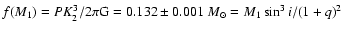 $f({M_1})= P K_2^3 / 2 \pi {\rm G} = 0.132 \pm 0.001~M_\odot= M_1 \sin^3 i / (1+q)^2$
