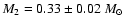 $M_{2}=0.33 \pm 0.02~M_\odot$