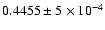 $0.4455 \pm 5\times10^{-4}$