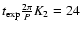 $ t_{\rm
exp}{2 \pi\over P} {K_2} = 24$