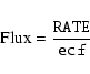 \begin{eqnarray*}{\rm Flux={{\tt RATE} \over {\tt ecf}}}
\end{eqnarray*}
