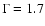 $\Gamma=1.7$