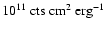 $10^{11}~{\rm cts~cm^2~erg^{-1}}$