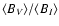 $\langle B_V \rangle / \langle B_I
\rangle$