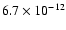 $6.7\times10^{-12}$