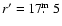$r^{\prime} = 17\hbox{$.\!\!^{\rm m}$ }5 $