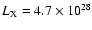$L_{\rm X} = 4.7\times10^{28}$