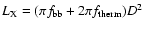 $L_{\rm X} = (\pi f_{\rm bb}+2\pi f_{\rm
therm}) D^{2}$