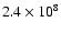 $2.4\times 10^8$