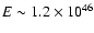 $E \sim 1.2\times 10^{46}$