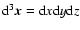 ${\rm d}^3\vec{x} = {\rm d}x{\rm d}y{\rm d}z$
