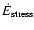 $\dot E_{{\rm stress}}$
