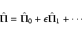 \begin{displaymath}\hat\Pi = \hat\Pi_0 + \epsilon \hat\Pi_1 + \cdots
\end{displaymath}