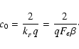 \begin{displaymath}c_0 = \frac{2}{k_{_F}q} = \frac{2}{q F_\epsilon \beta}\cdot
\end{displaymath}