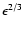 $\epsilon^{2/3}$