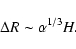 \begin{displaymath}\Delta R\sim \alpha^{1/3} H.
\end{displaymath}