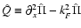 $\hat Q \equiv \partial_x^2 \hat \Pi - k_F^2 \hat \Pi$