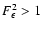 $F_\epsilon^2 > 1$