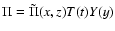 $\Pi = \tilde\Pi(x,z) T(t) Y(y)$