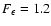 $F_\epsilon = 1.2$