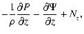 $\displaystyle -\frac{1}{\rho}\frac{\partial P}{\partial
z} -\frac{\partial \Psi}{\partial z} +N_{_z},$