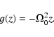 \begin{displaymath}g(z) = -\Omega_0^2 z.
\end{displaymath}