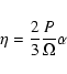 \begin{displaymath}\eta = \frac{2}{3}\frac{P}{\Omega}\alpha \end{displaymath}