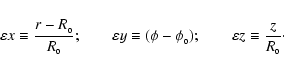\begin{displaymath}\varepsilon x \equiv
\frac{r-R_{_0}}{R_{_0}}; \qquad \varepsi...
...-\phi_{_0});\qquad \varepsilon z \equiv \frac{z}{R_{_0}} \cdot \end{displaymath}