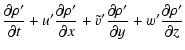 $\displaystyle \frac{\partial \rho'}{\partial t} +u'\frac{\partial
\rho'}{\parti...
...\tilde v'\frac{\partial \rho'}{\partial y}
+w'\frac{\partial \rho'}{\partial z}$