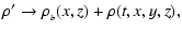 $\displaystyle \rho' \rightarrow \rho_{_b}(x,z) + \rho(t,x,y,z),$