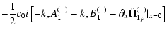$\displaystyle -\frac{1}{2}c_0i\left[-k_{_F}A_1^{(-)} + k_{_F}B_1^{(-)} + \partial_x\hat\Pi^{(-)}_{1p}
\vert _{x=0}\right]$