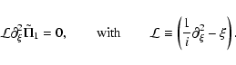 \begin{displaymath}{\cal L} \partial_\xi^2 \tilde \Pi_1 = 0, \qquad {\rm with} \...
...
{\cal L} \equiv \left(\frac{1}{i}\partial_\xi^2 - \xi\right).
\end{displaymath}