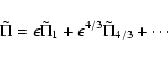 \begin{displaymath}\tilde\Pi = \epsilon \tilde \Pi_1 + \epsilon^{4/3}\tilde \Pi_{4/3} + \cdots
\end{displaymath}