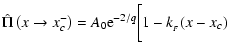 $\displaystyle \hat\Pi\left(x\rightarrow x_c^{-}\right) = A_0 {\rm e}^{-2/q}\biggl[1 - k_{_F}(x-x_c)$