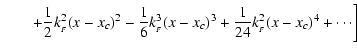 $\displaystyle \qquad
+\frac{1}{2}k_{_F}^2(x-x_c)^2
- \frac{1}{6}k_{_F}^3(x-x_c)^3 + \frac{1}{24}k_{_F}^2(x-x_c)^4 + \cdots\biggr]$