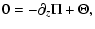 $\displaystyle 0 =
-\partial_z \Pi + \Theta,$