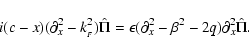 \begin{displaymath}i(c-x)(\partial_x^2 - k_{_F}^2)\hat\Pi = \epsilon(\partial_x^2 - \beta^2- 2q)
\partial_x^2\hat\Pi.
\end{displaymath}