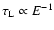 $\tau_{\rm L}\propto E^{-1}$