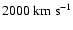 $2000~\rm{km~s^{-1}}$