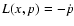 $L(x,p)=-\dot p$