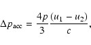 \begin{displaymath}\Delta p_{\rm acc}=\frac{4p}{3}\frac{(u_1-u_2)}{c},
\end{displaymath}