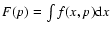 $F(p) = \int f(x,p){\rm d}x$