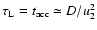 $\tau_{\rm L}=t_{\rm acc}\simeq D/u_2^2$