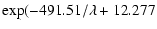 $\displaystyle \exp (-491.51/\lambda+12.277$