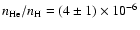 $n_{{\rm He}}/n_{{\rm H}}=(4\pm 1)\times 10^{-6}$