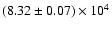 $(8.32\pm 0.07) \times 10^4$