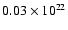 $0.03\times 10^{22}$