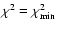 $\chi^2=\chi^2_{\min}$