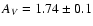 $A_{V}=1.74 \pm 0.1$
