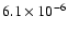 $6.1\times 10^{-6}$